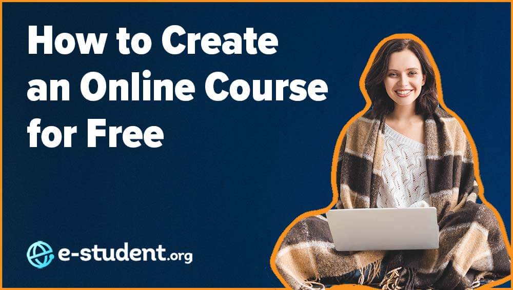 How to Create an Online Course for Free - E-Student