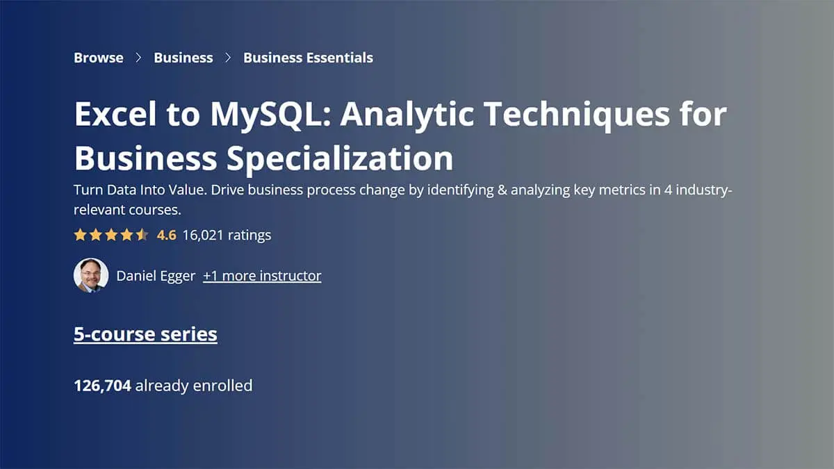 Excel to MySQL: Analytics Techniques for Business Specialization (Coursera x Duke University)