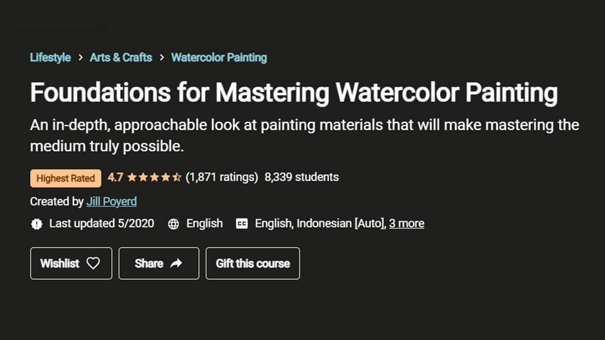 A Great foundational Course: Foundations for mastering watercolor painting (Udemy)