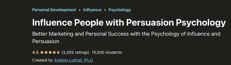 Influence People with Persuasion Psychology (Udemy)