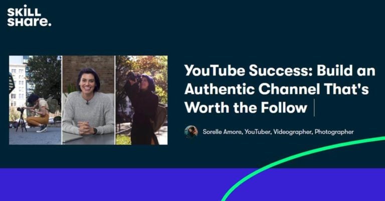YouTube Success: Build an Authentic Channel That's Worth the Follow (Skillshare)