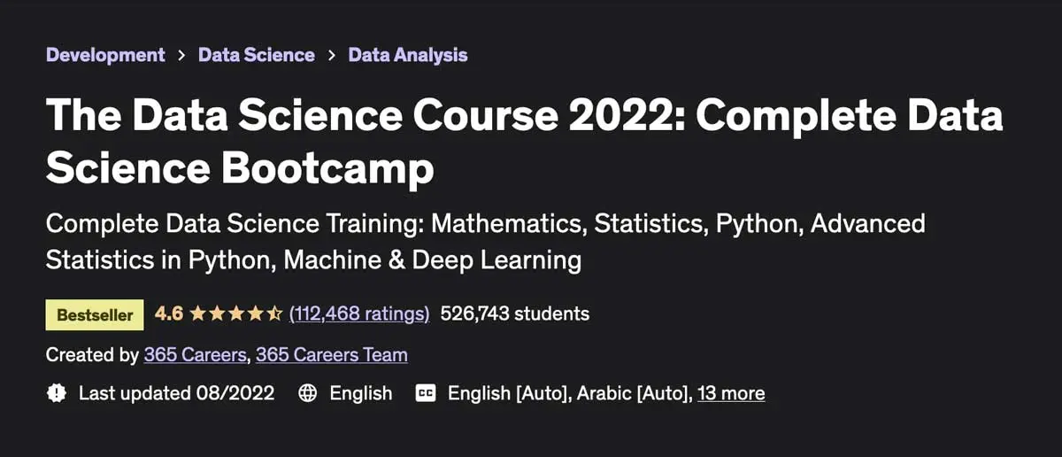 Good Course Alternative: The Data Science Course 2022: Complete Data Science Bootcamp (Udemy)