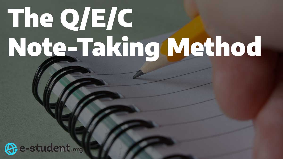 The Q/E/C Method Of Note-Taking: The Key To Understanding