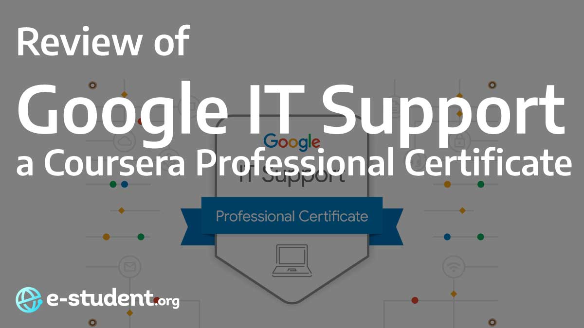 Review of the Google IT Support Professional Certificate on Coursera