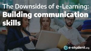 The Downsides of E-Learning: Building Communication Skills