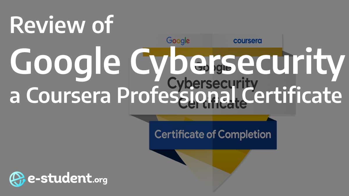 Review of Coursera’s Google Cybersecurity Professional Certificate