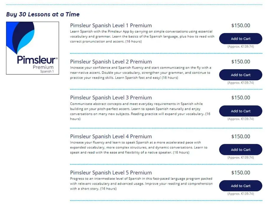 Pimsleur courses are available in an audio-only version, priced at $119.95 per level