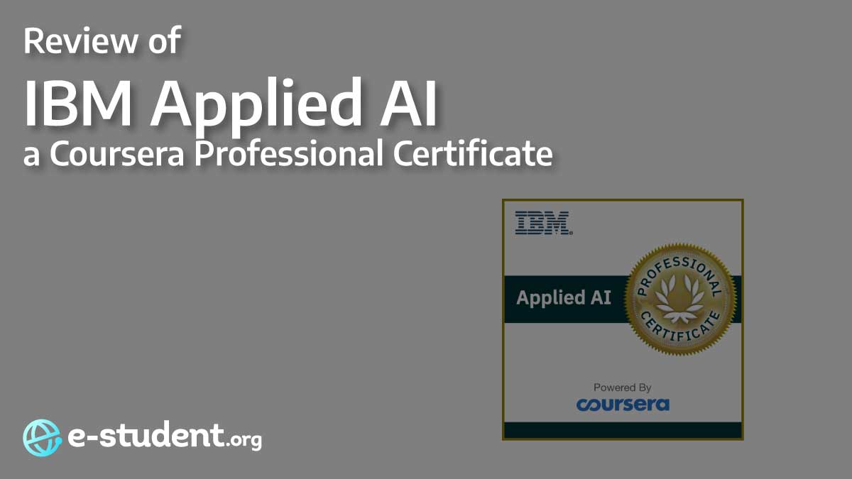 Review of Coursera’s IBM Applied AI Professional Certificate