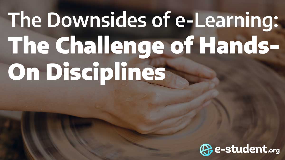 Disadvantages of E-Learning: The Challenge of Hands-on Disciplines